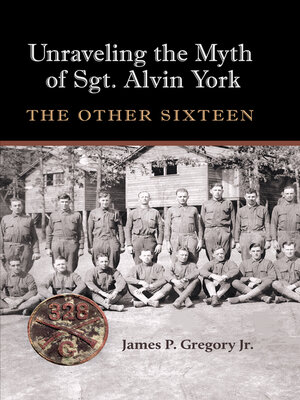 cover image of Unraveling the Myth of Sgt. Alvin York